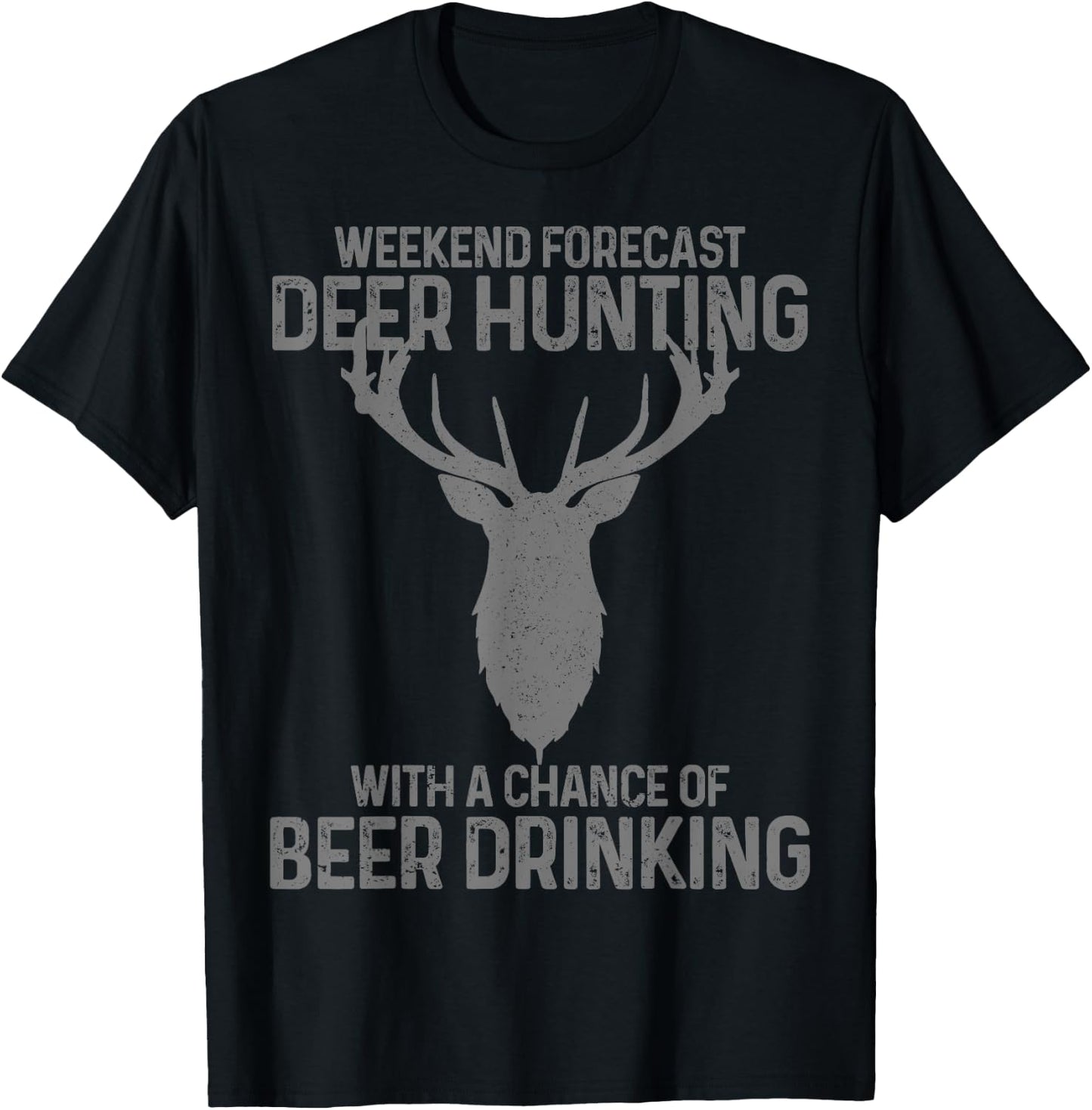 Weekend Forecast Deer Hunting With A Chance Of Beer Drinking T-Shirt - T-Shirt | Black