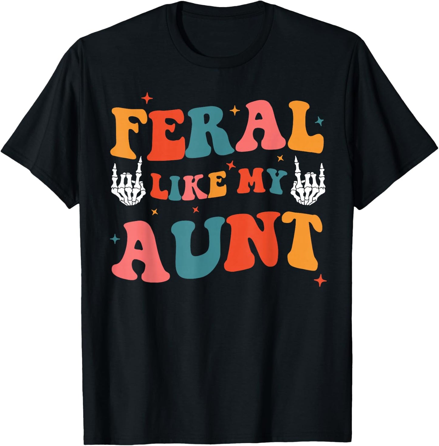Feral Like My Aunt Funny Feral Nephew Niece Aunt Mothers Day T-Shirt - T-Shirt | Black