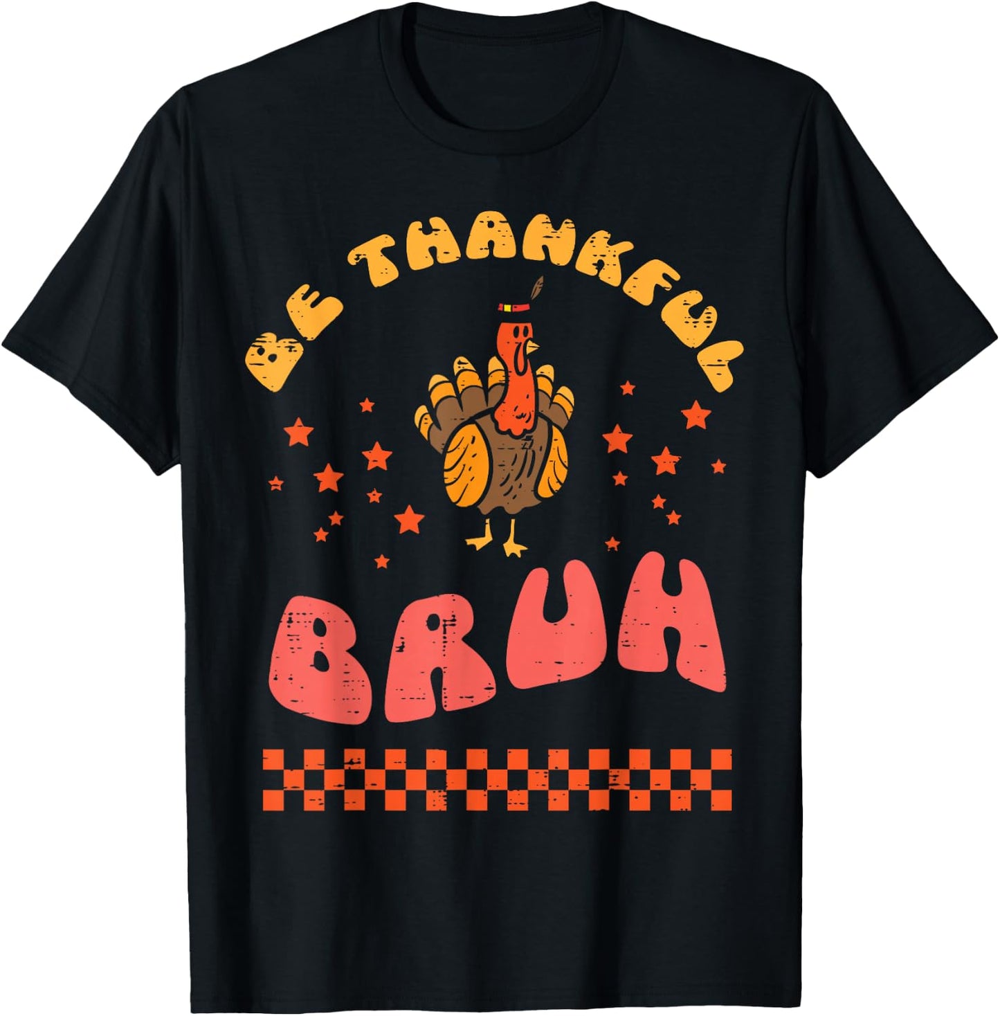 Thanksgiving Be Thankful Bruh Turkey Fall Men Women Kids T-Shirt - T-Shirt | Black