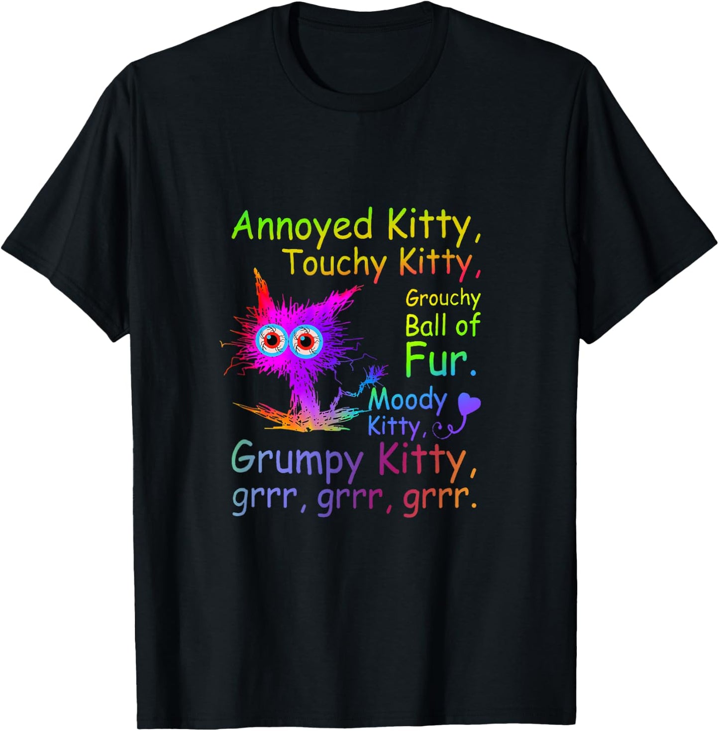 Annoyed Kitty Touchy Kitty Grouchy Ball Of Fur Moody Kitty T-Shirt - T-Shirt | Black