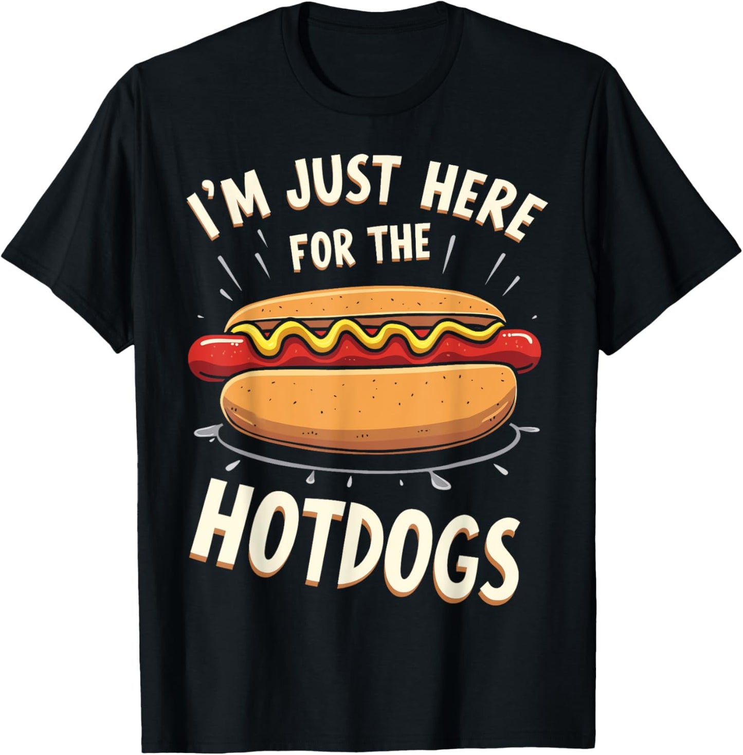 Here For The Hot Dogs Hot Dog Eating Contest Hotdog Party Men Women Girls Kids T-Shirt - T-Shirt | Black