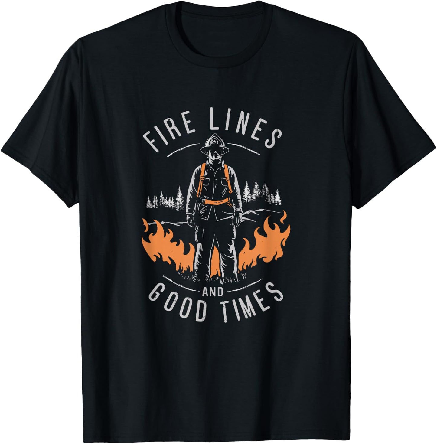 Firefighting Fire Lines And Good Times Wildland Firefighter T-Shirt - T-Shirt | Black