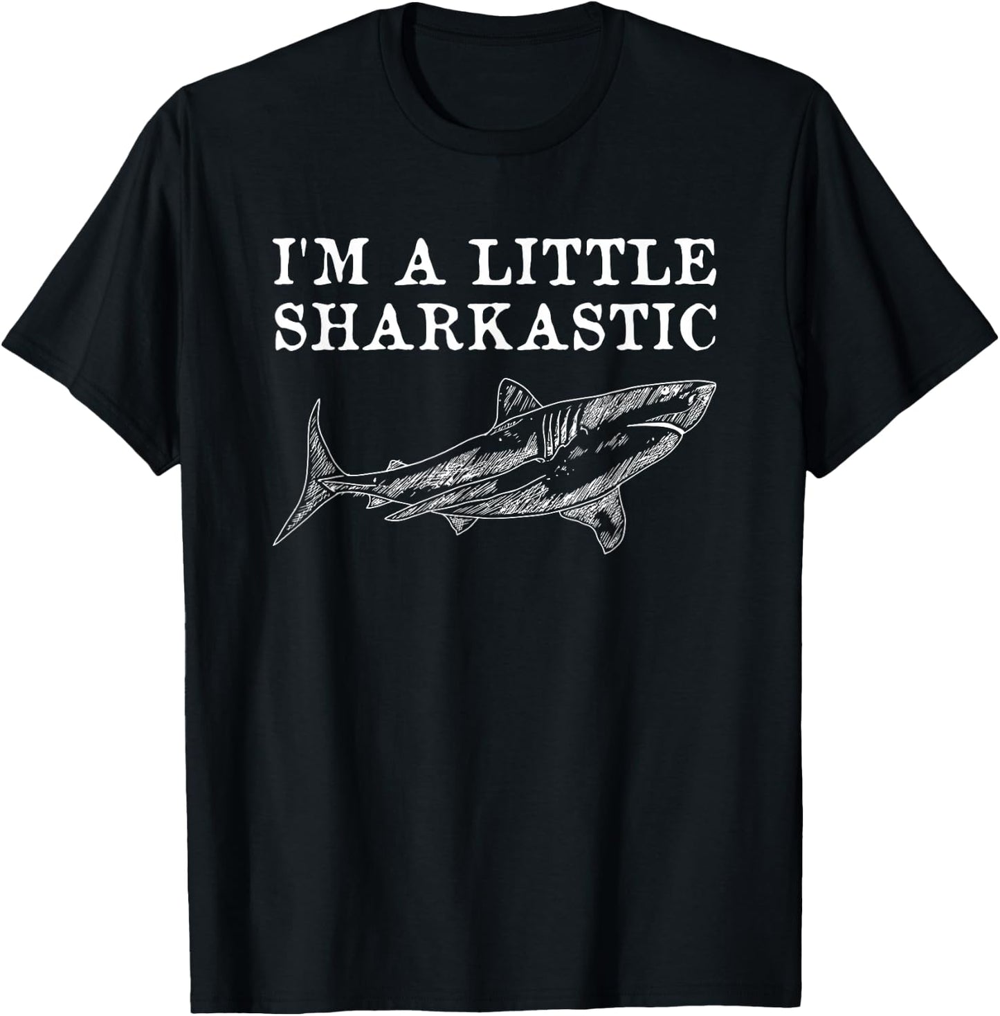 I'm A-Little Sharkastic Funny Apparel T-Shirt - T-Shirt | Black