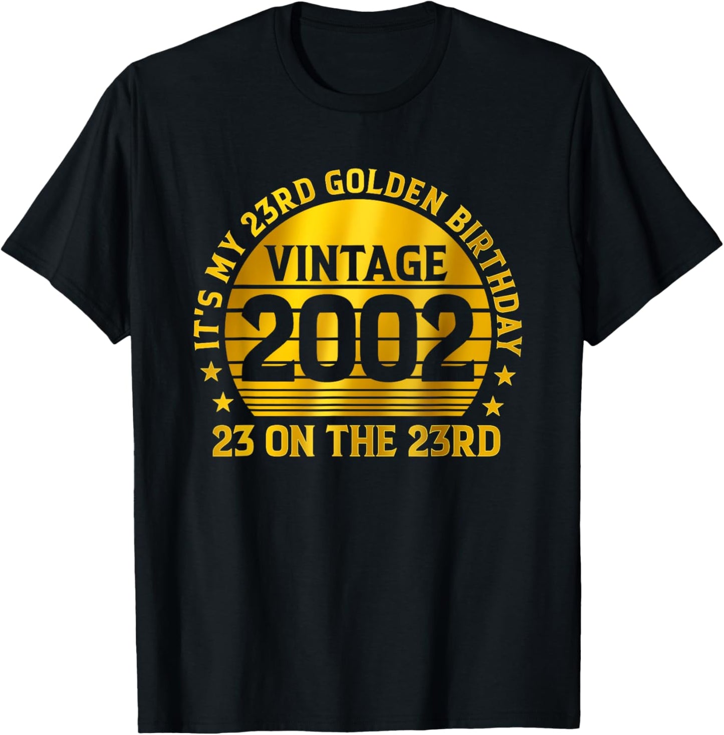 It's My 23 Golden Birthday Vintage 2002 23 On The 23rd T-Shirt - T-Shirt | Black