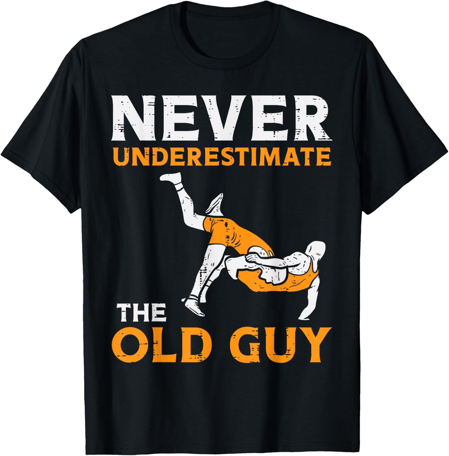 Wrestling Never Underestimate Old Guy Wrestler Dad Papa Men T-Shirt - T-Shirt | Black