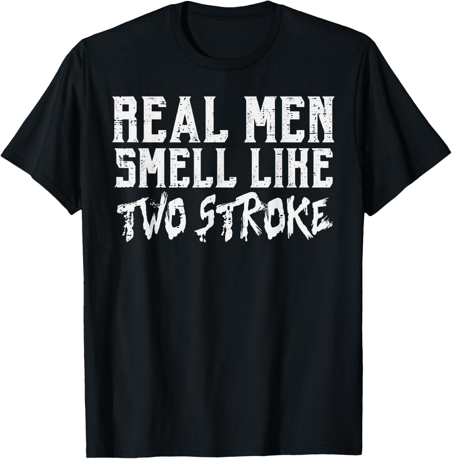 Real Men Smell Like Two Stroke Funny Dirt Bike Motocross T-Shirt - T-Shirt | Black