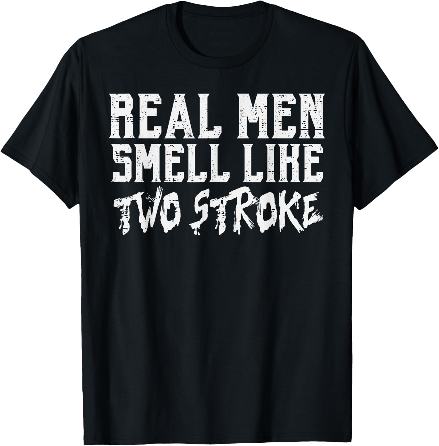Real Men Smell Like Two Stroke Funny Dirt Bike Motocross T-Shirt - T-Shirt | Black