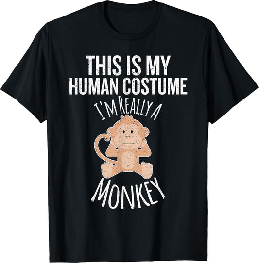 This is My Human Costume, I'm Really a Monkey Gift T-Shirt - T-Shirt | Black