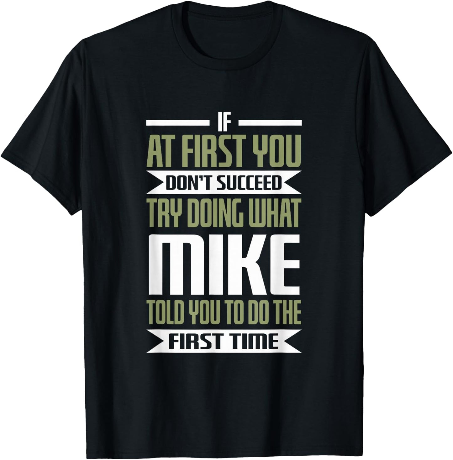 First Name Mike Try Doing What Mike Told You To Do T-Shirt - T-Shirt | Black
