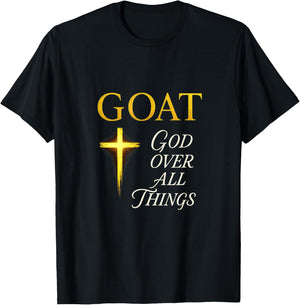Goat God Over All Things - Motivational Quote T-Shirt - T-Shirt | Black