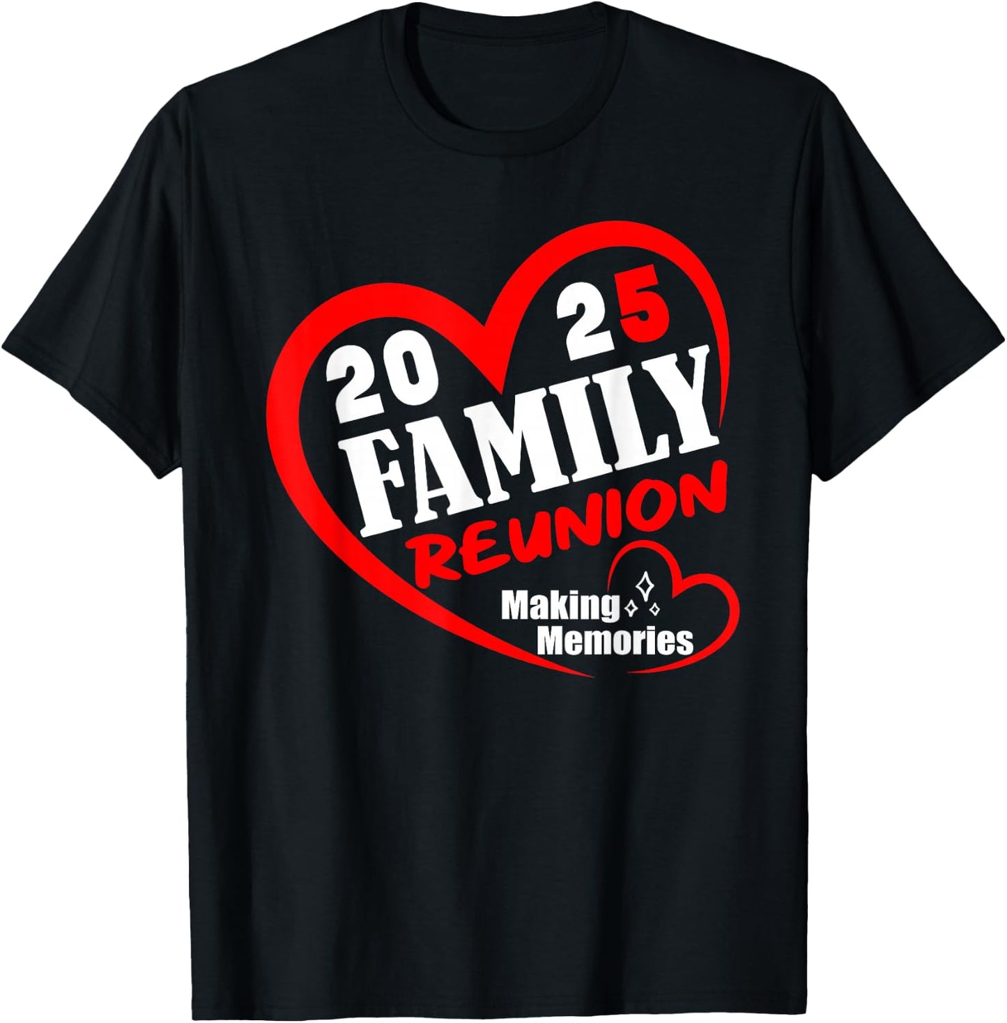 Family Reunion 2025 Funny Family Making Memories Matching T-Shirt - T-Shirt | Black