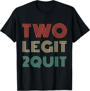 Two Legit 2 Quit Funny 80s 90s T-Shirt - T-Shirt | Black
