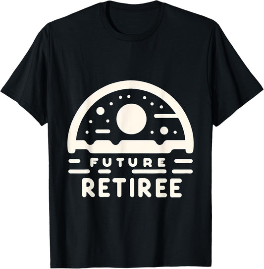 Future Retiree T-Shirt - T-Shirt | Black