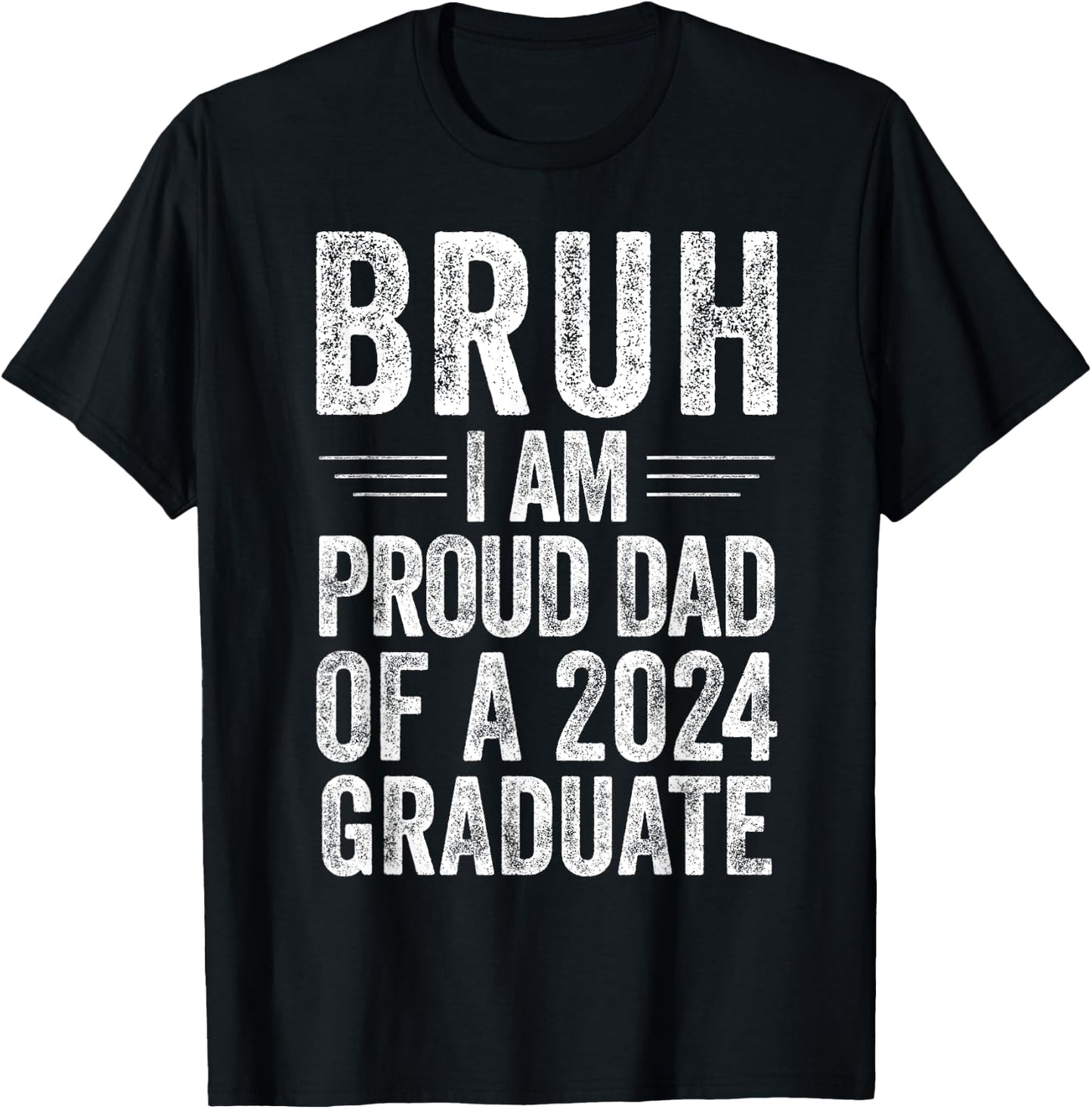 Bruh I'm Proud Dad of a 2024 Graduate Senior Graduation T-Shirt - T-Shirt | Black