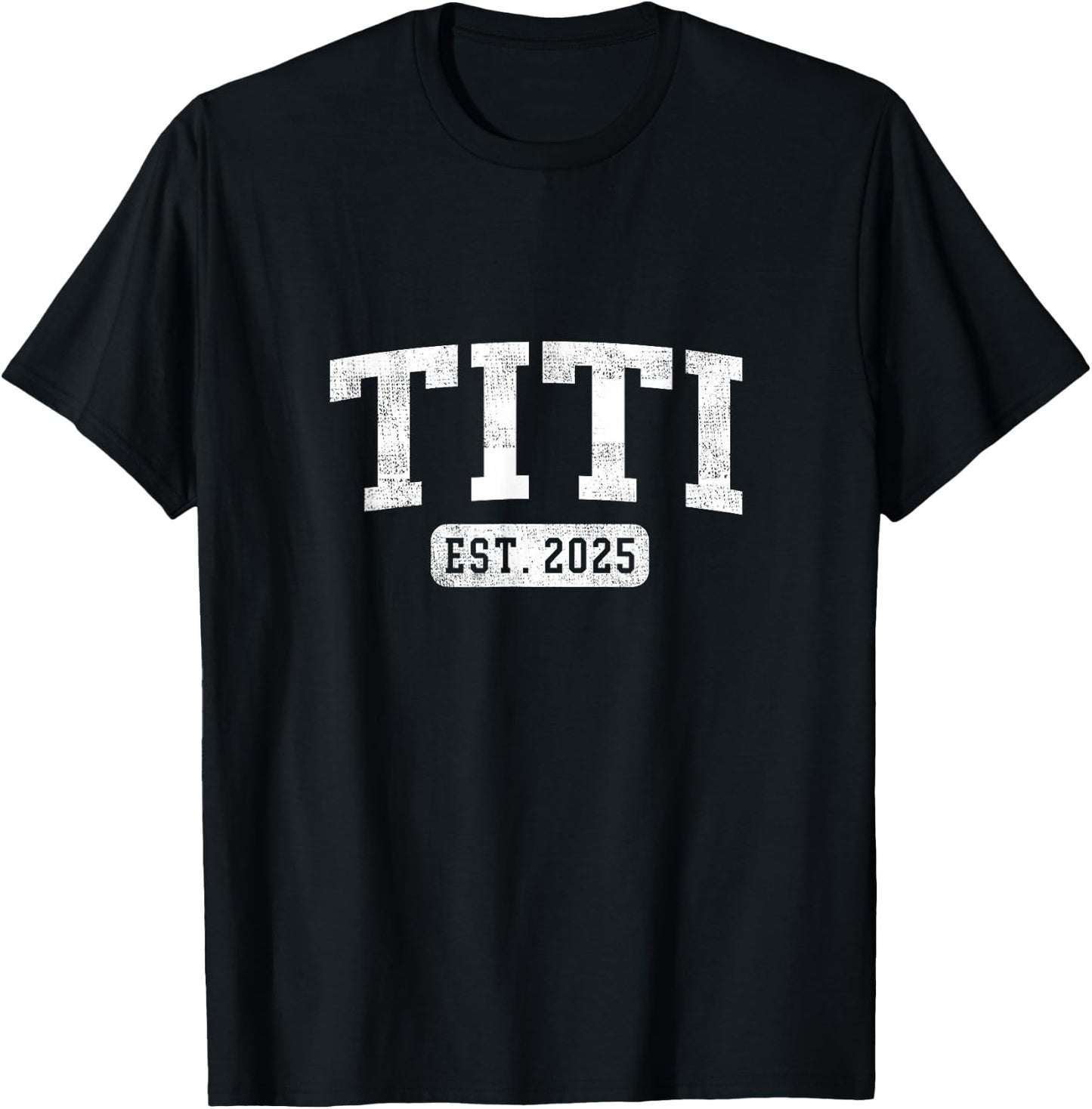 Titi Est 2025 Promoted to Titi Announcement T-Shirt - T-Shirt | Black