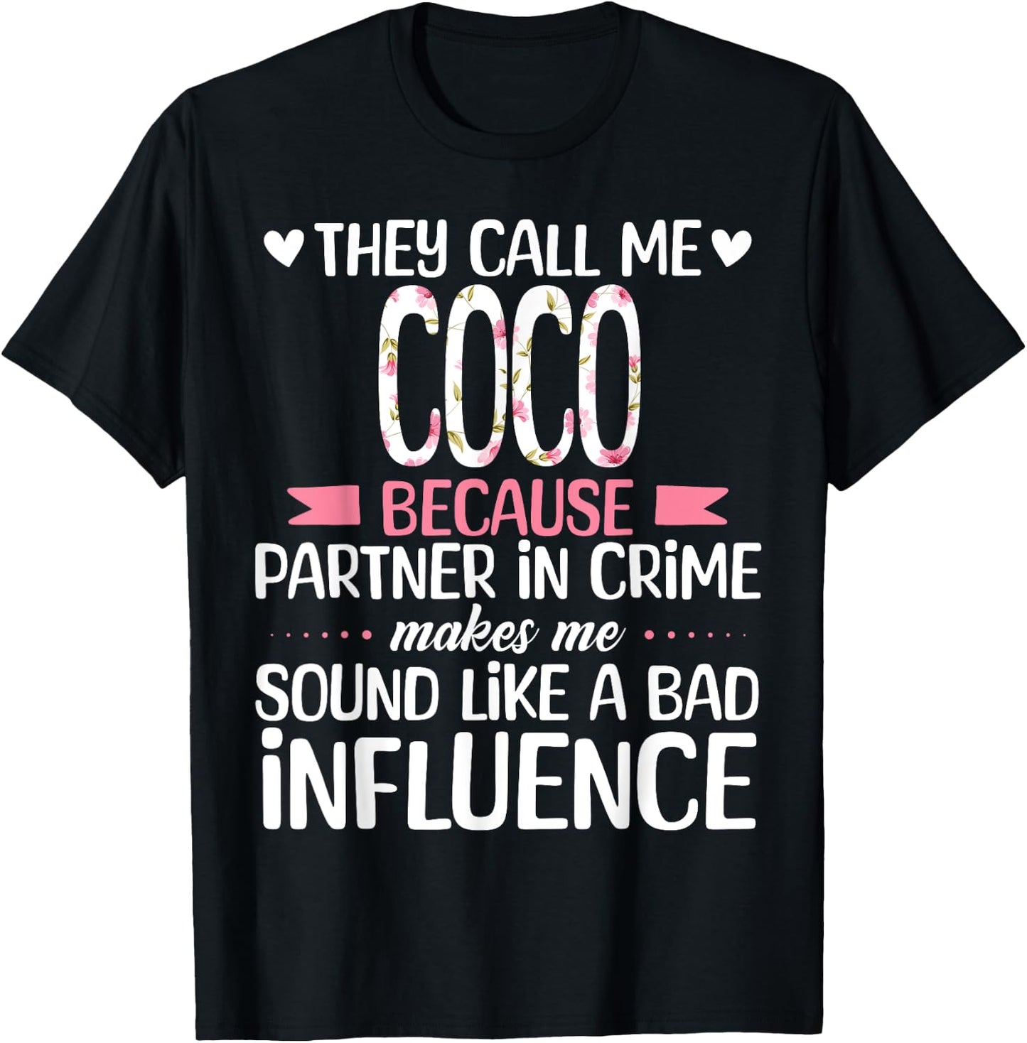 They Call Me COCO Because Partner In Crime Influence T-Shirt - T-Shirt | Black