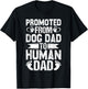 New Dad Pregnancy Reveal Promoted From Dog Dad to Human Dad T-Shirt - T-Shirt | Black