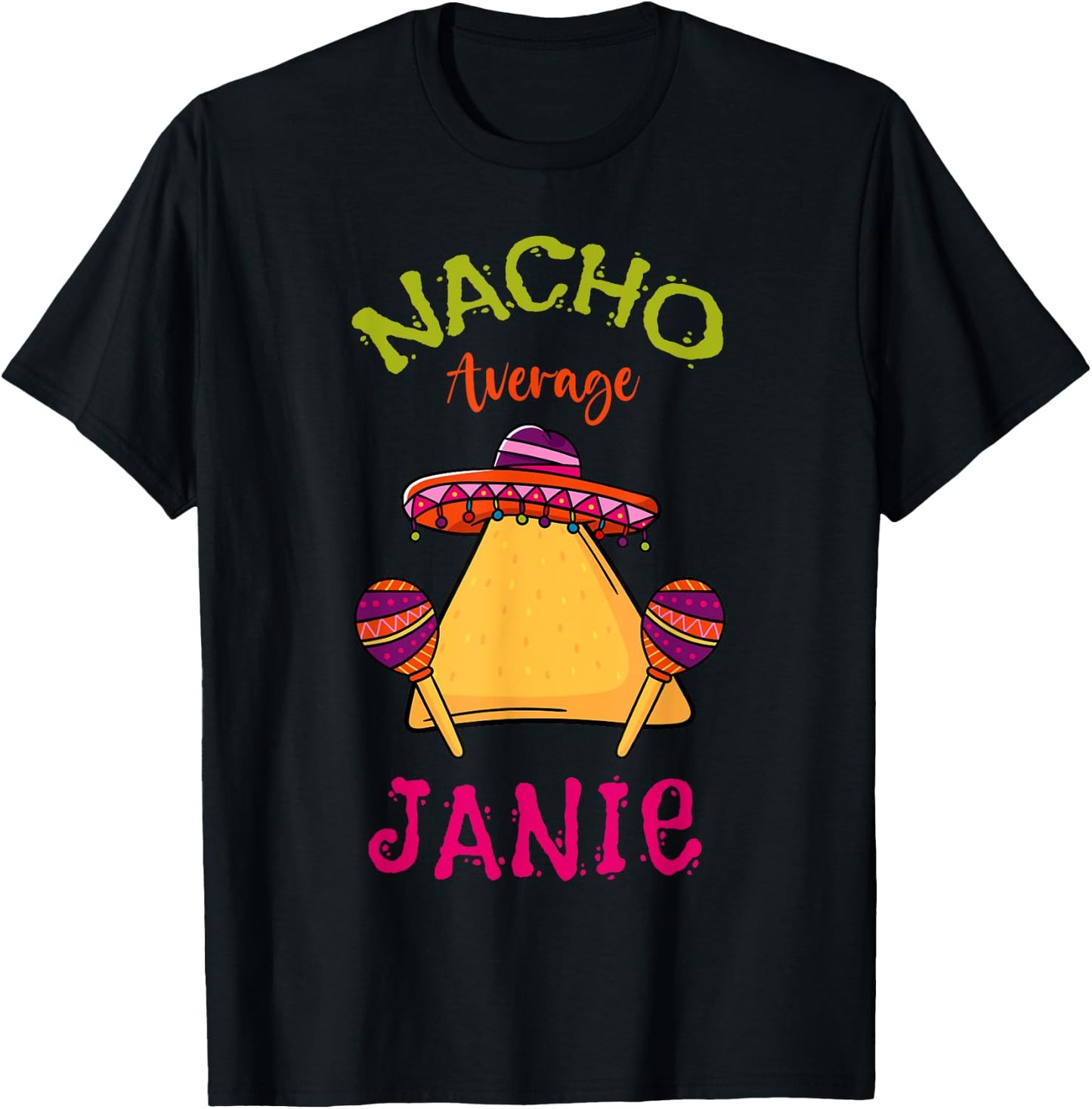 Nacho Average Janie Personalized Name Funny Taco T-Shirt - T-Shirt | Black