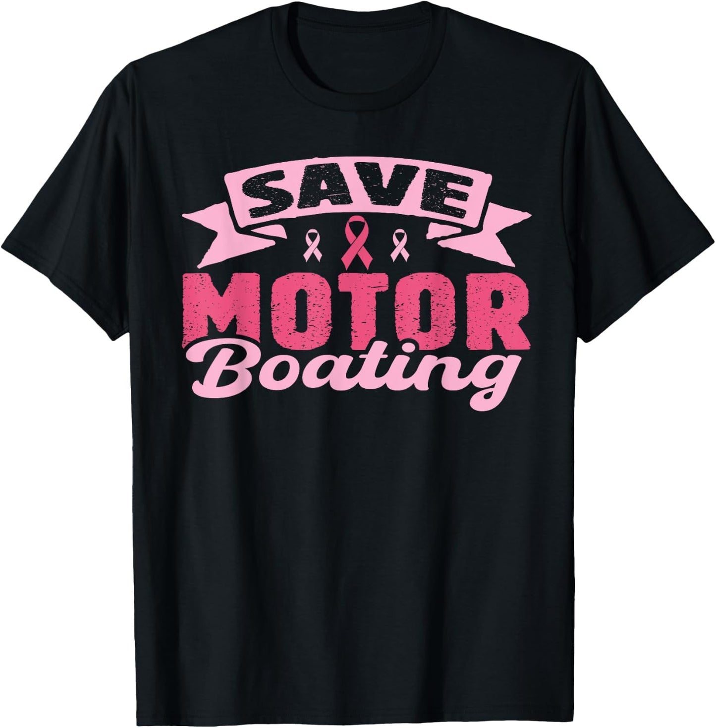 Save Motor Boating Funny Breast Cancer Pink Ribbon Men T-Shirt - T-Shirt | Black