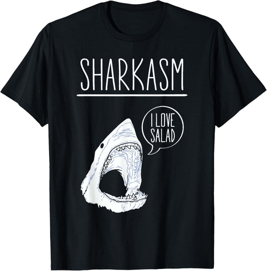 Sharkasm I Love Salad Funny Sarcastic Shark T-Shirt - T-Shirt | Black