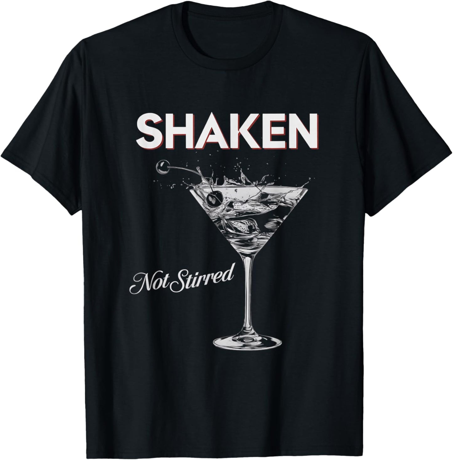 Shaken Not Stirred Funny Cocktail Lover Party T-Shirt - T-Shirt | Black