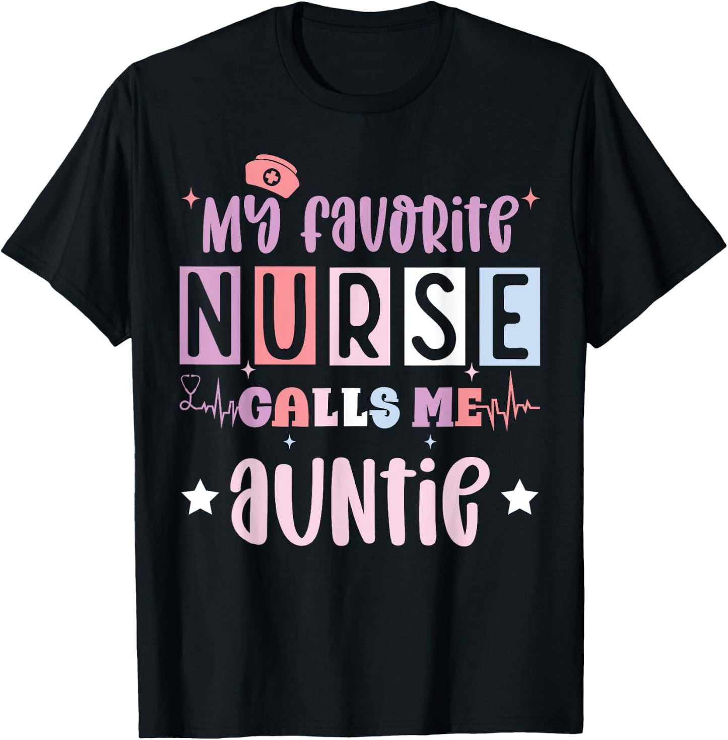 My favorite nurse calls me auntie, registered nurse niece T-Shirt - T-Shirt | Black