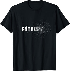 Entropy Law of Thermodynamics Astrophysics Scientist T-Shirt - T-Shirt | Black