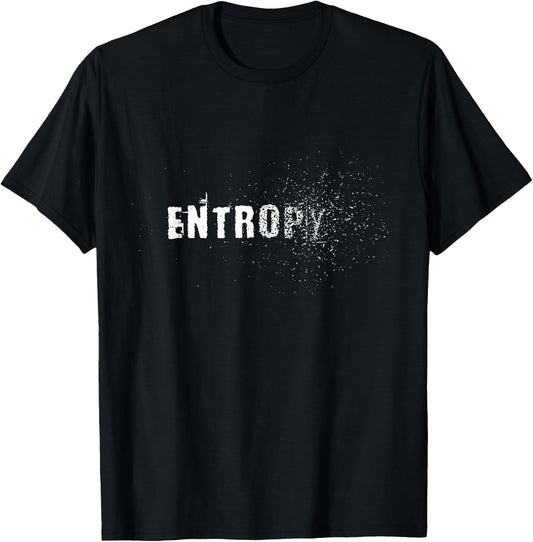 Entropy Law of Thermodynamics Astrophysics Scientist T-Shirt - T-Shirt | Black