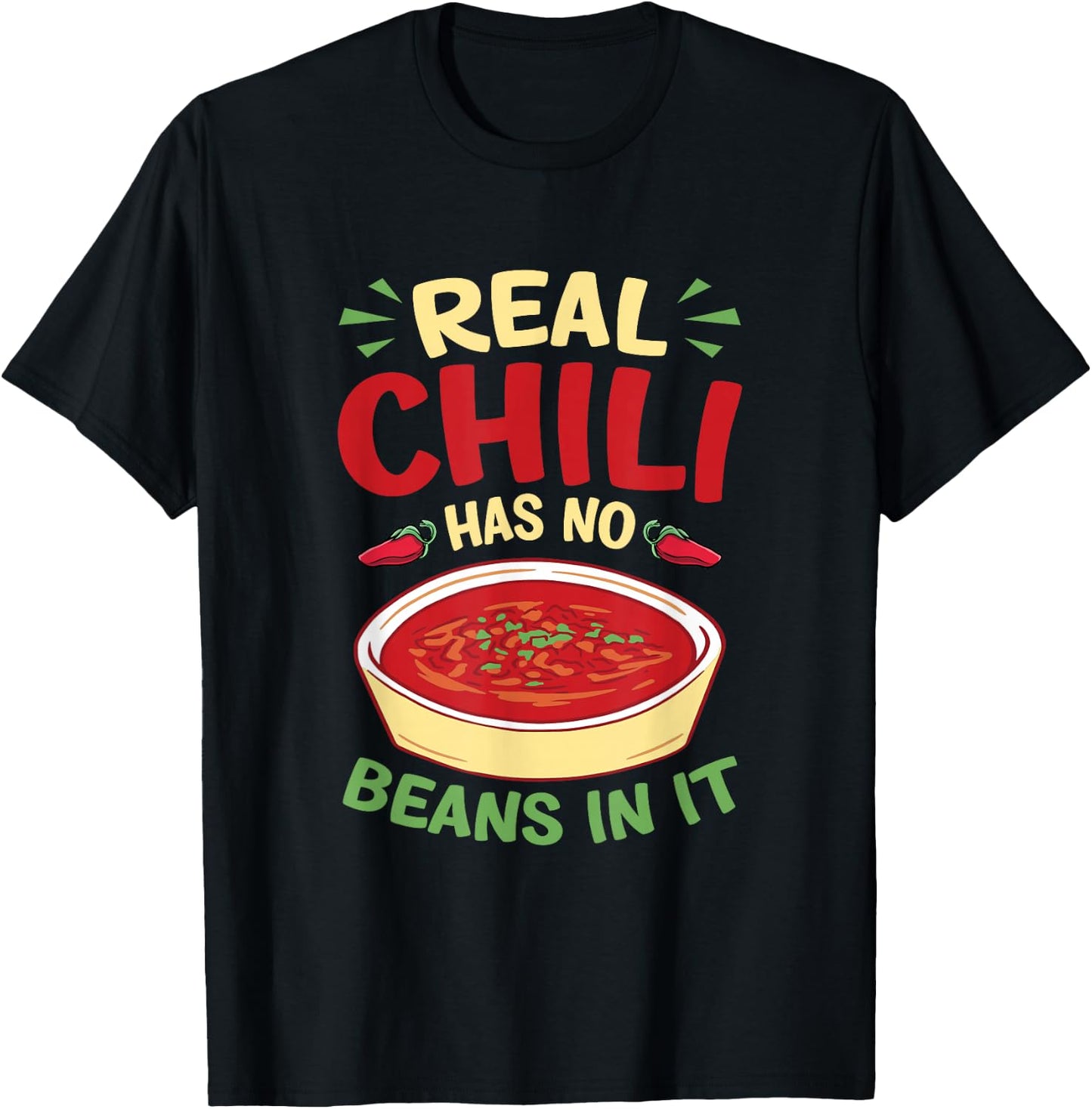 Real chili has no beans in it T-Shirt - T-Shirt | Black