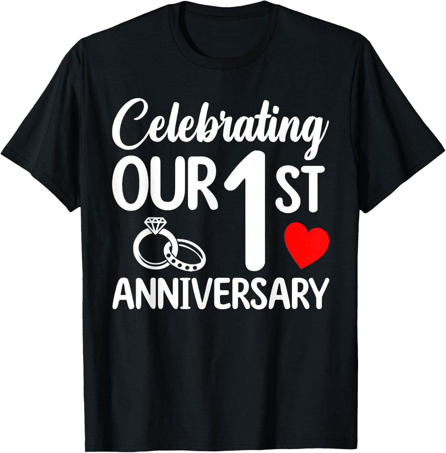 Celebrating Our 1st Wedding Anniversary 1 Year of Marriage T-Shirt - T-Shirt | Black