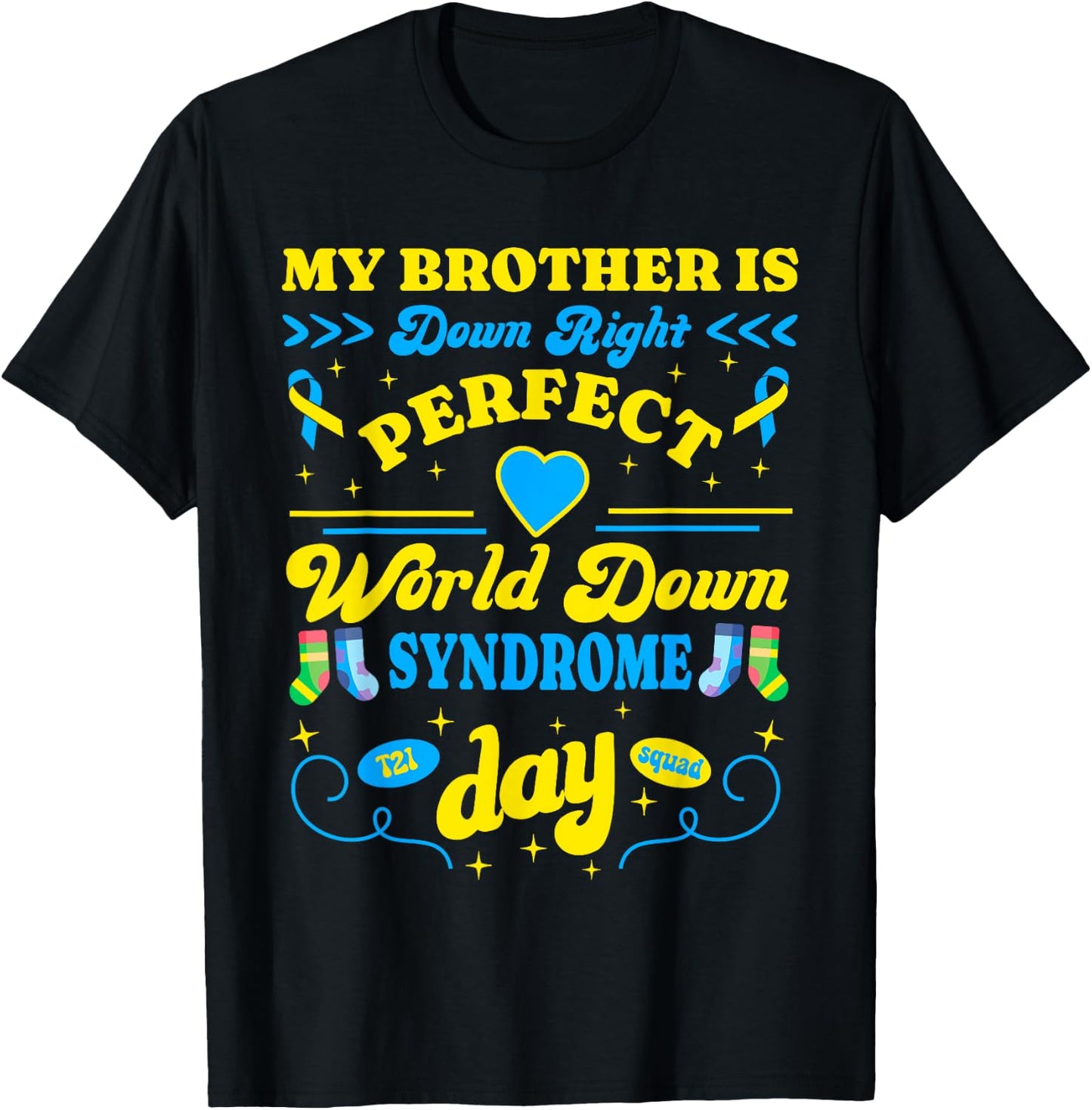 Brother Down Right Perfect World Down Syndrome Day 2024 Cute T-Shirt - T-Shirt | Black