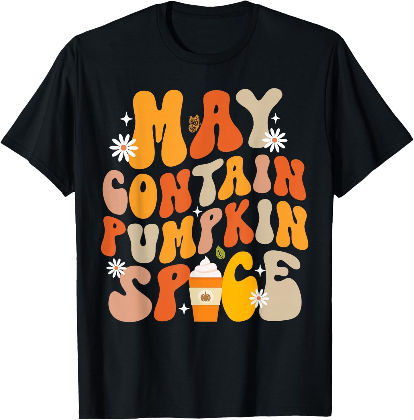 Funny Fall Autumn May Contain Pumpkin Spice Thanksgiving T-Shirt - T-Shirt | Black