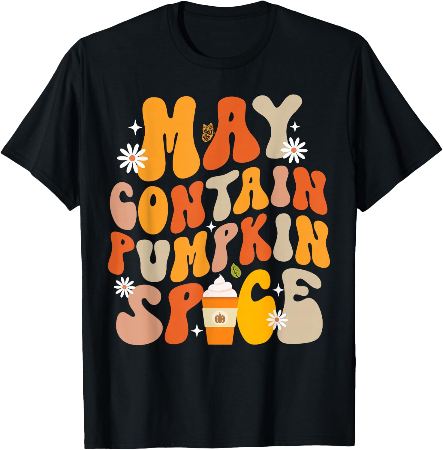 Funny Fall Autumn May Contain Pumpkin Spice Thanksgiving T-Shirt - T-Shirt | Black