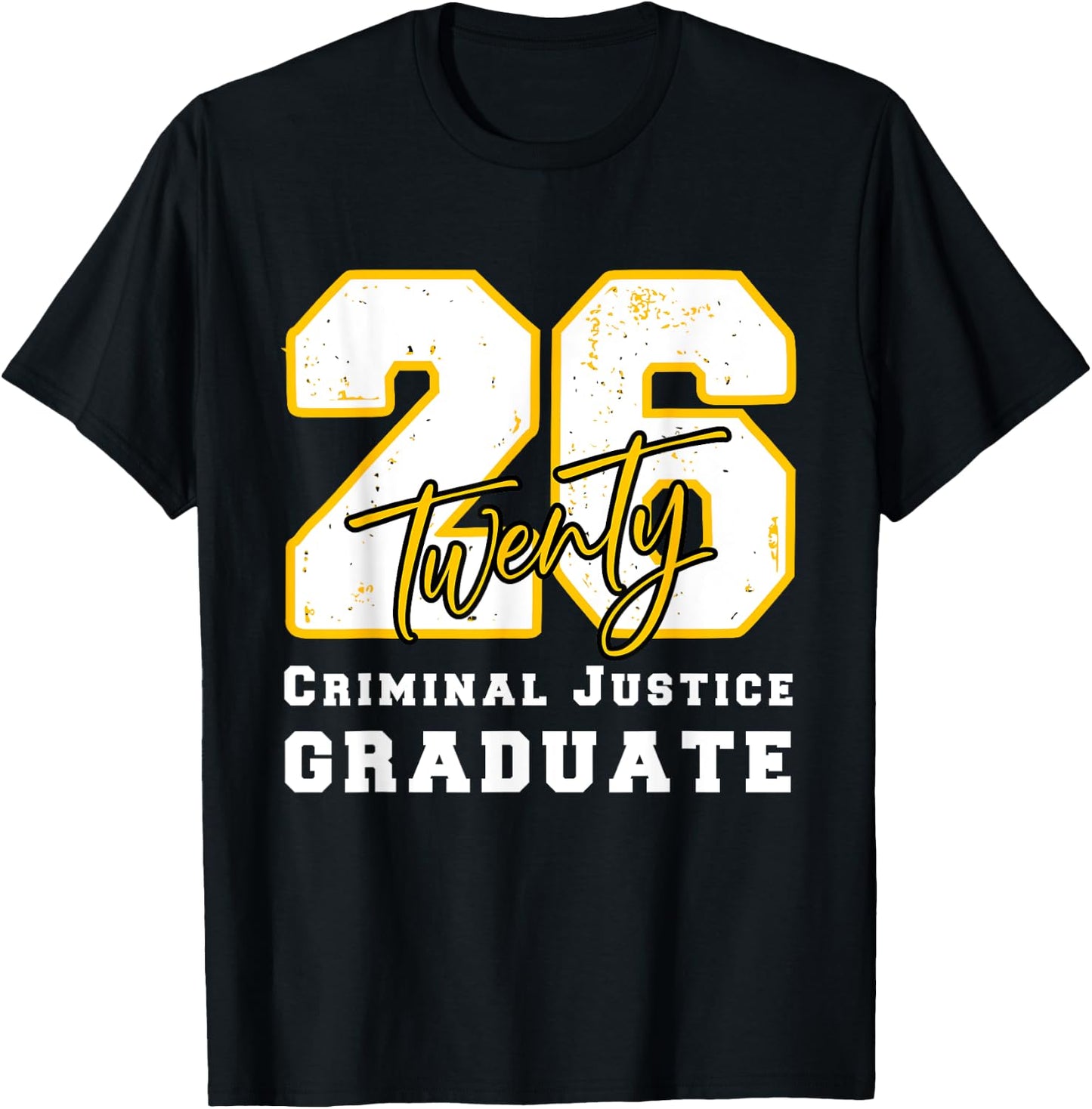Criminal Justice Graduate Graduated Class of 2026 Graduation T-Shirt - T-Shirt | Black