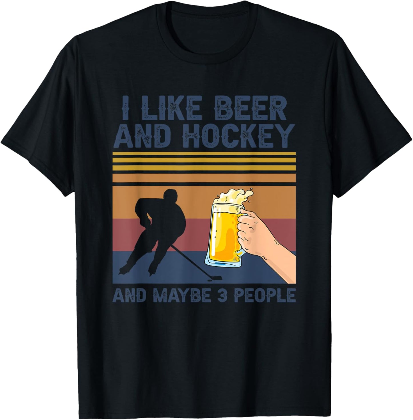 I Like Beer and Hockey and Maybe 3 People Funny Gift T-Shirt - T-Shirt | Black