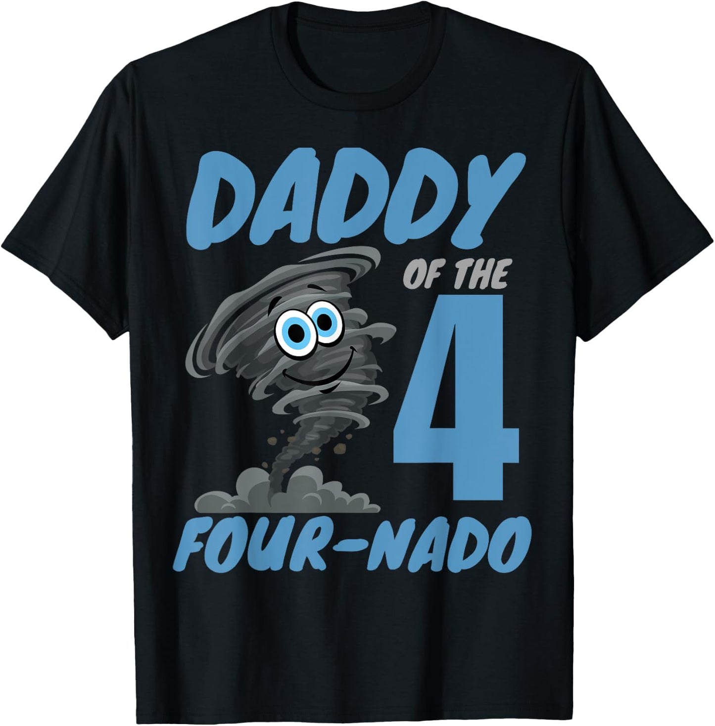 Daddy of The Four-Nado Storm Hurricane TorNado Birthday Boy T-Shirt - T-Shirt | Black