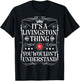 Livingston Its A Livingston Thing You Wouldn't Understand T-Shirt - T-Shirt | Black
