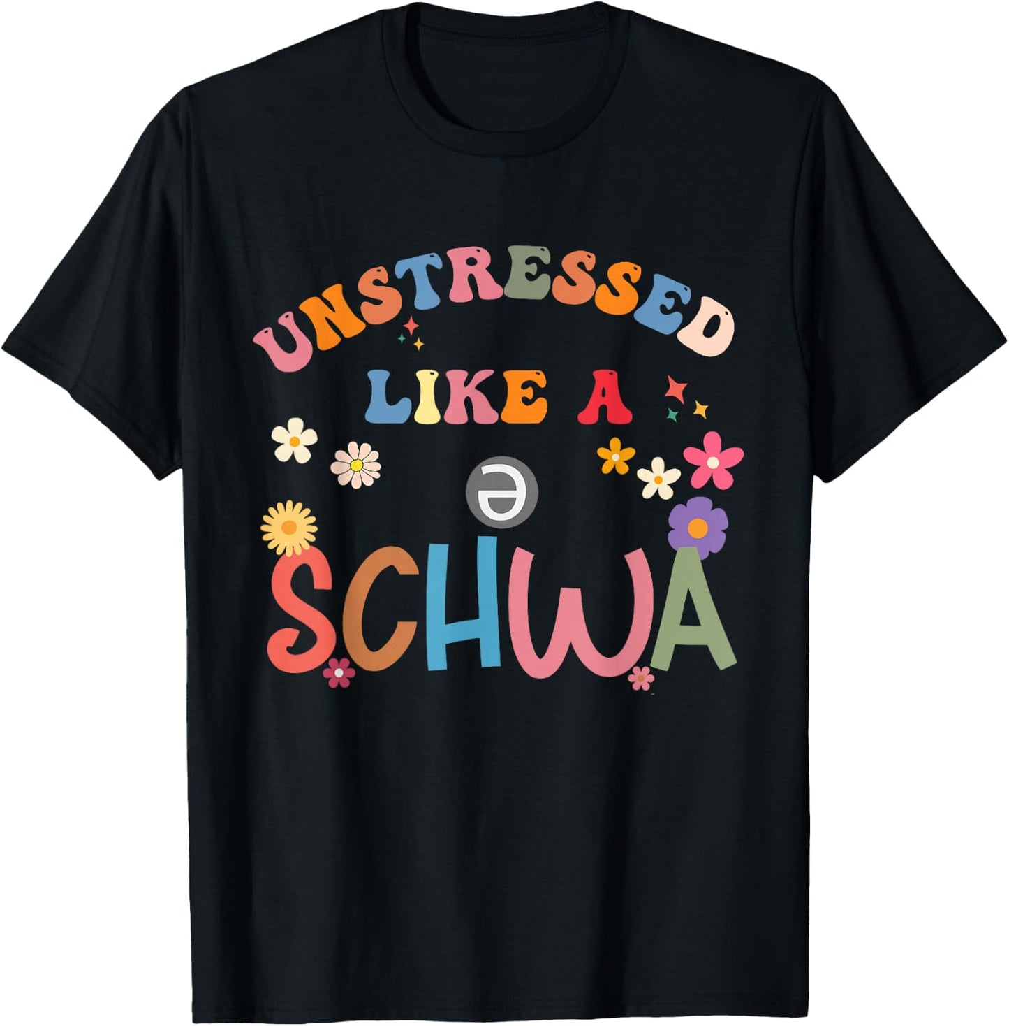 Science Of Reading I Want To Be A Schwa It's Never Stressed T-Shirt - T-Shirt | Black
