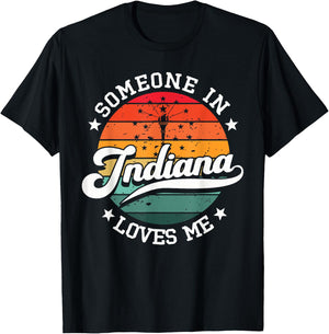 Someone In Indiana Loves Me T-Shirt - T-Shirt | Black
