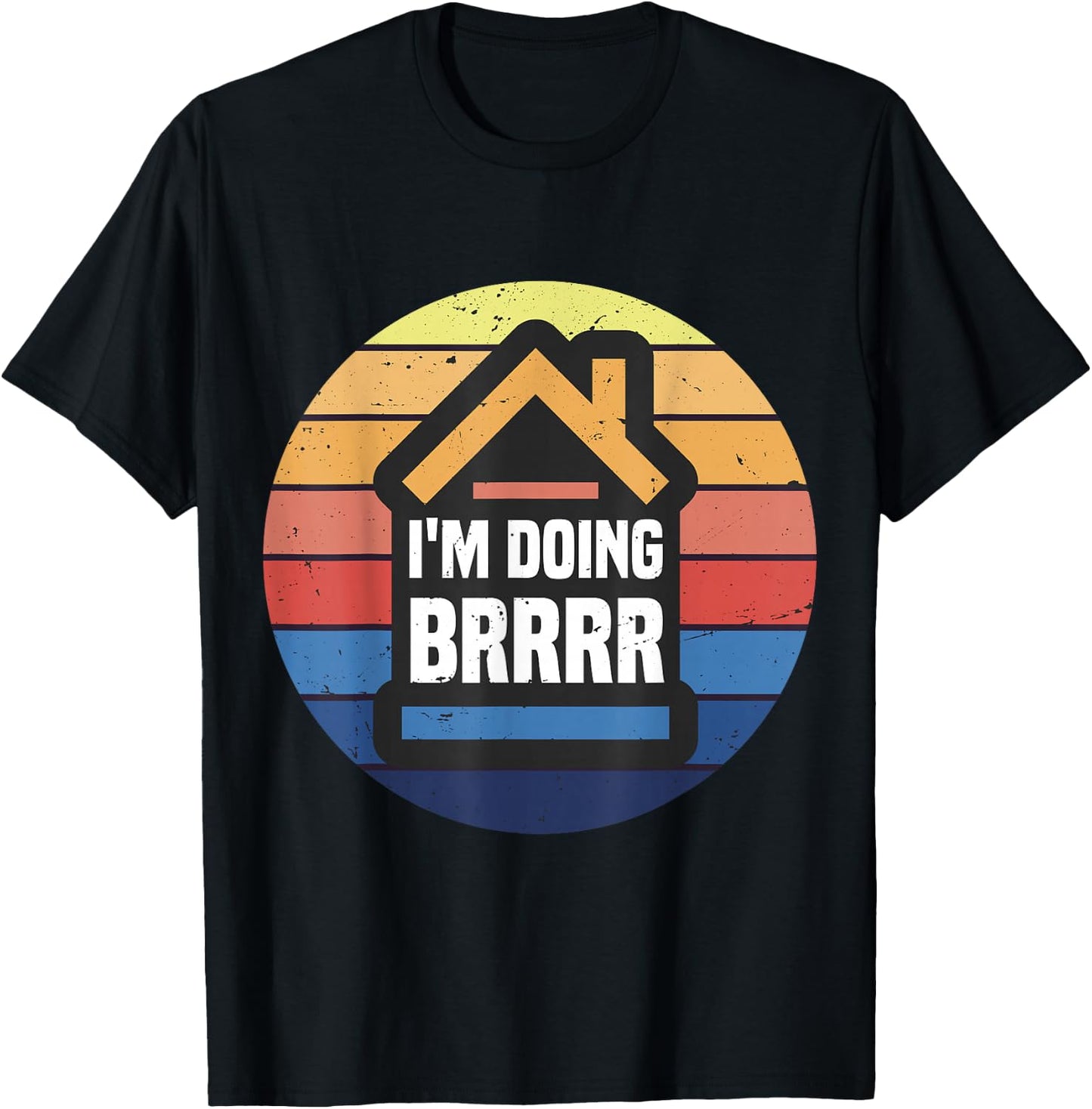 Buy Rehab Rent Refinance Repeat BRRRR Real Estate Investor T-Shirt - T-Shirt | Black