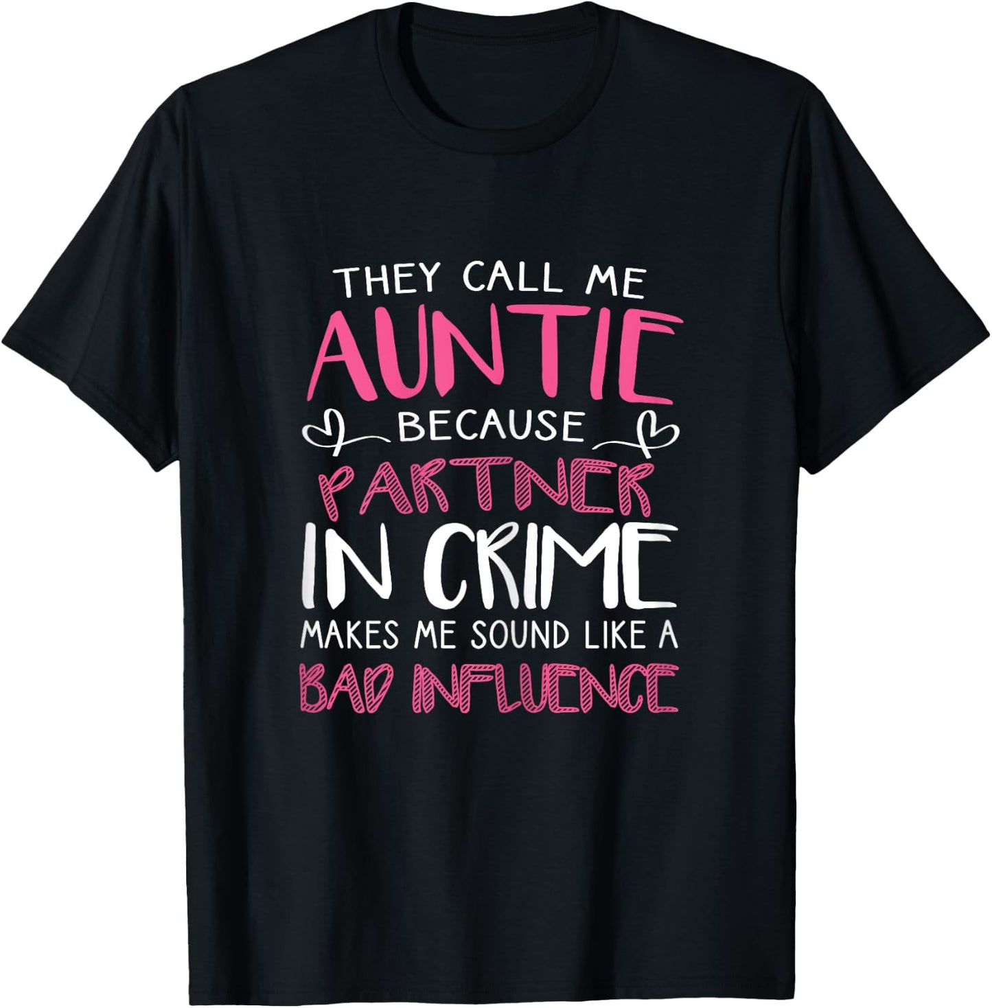 Call Me Auntie Because Funny Partner In Crime Aunt Gift T-Shirt - T-Shirt | Black