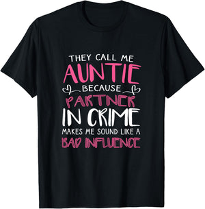 Call Me Auntie Because Funny Partner In Crime Aunt Gift T-Shirt - T-Shirt | Black