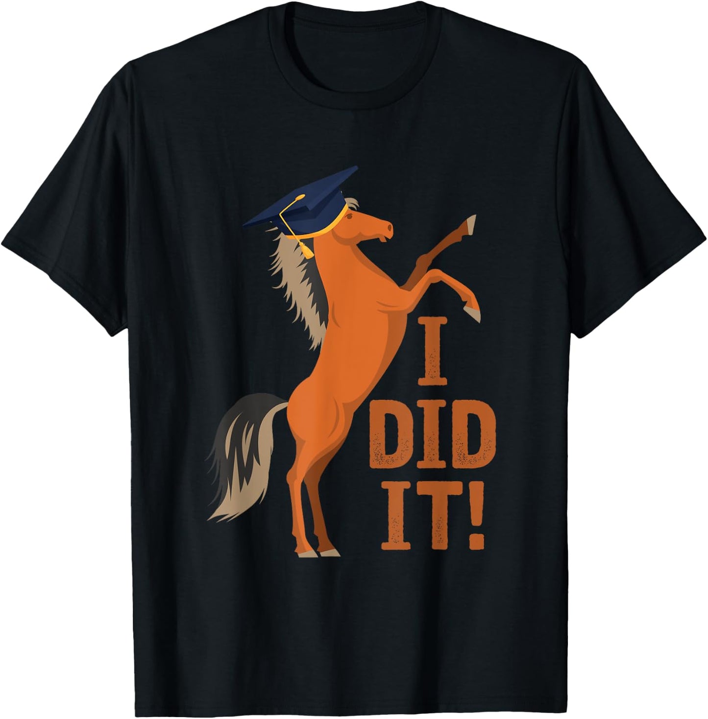 Cute Horse Graduation I Did It T-Shirt - T-Shirt | Black