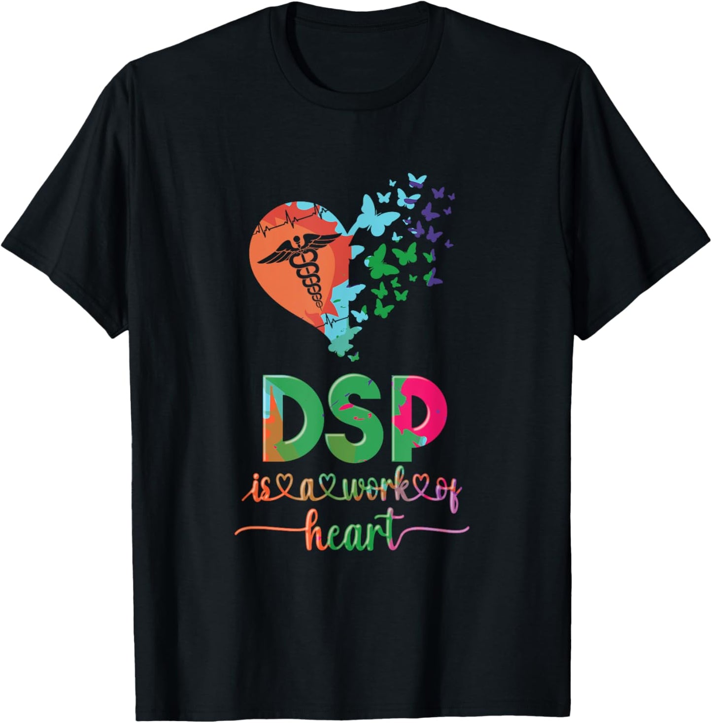 DSP Is A Work Of Heart DSP Life Direct Support Professional T-Shirt - T-Shirt | Black