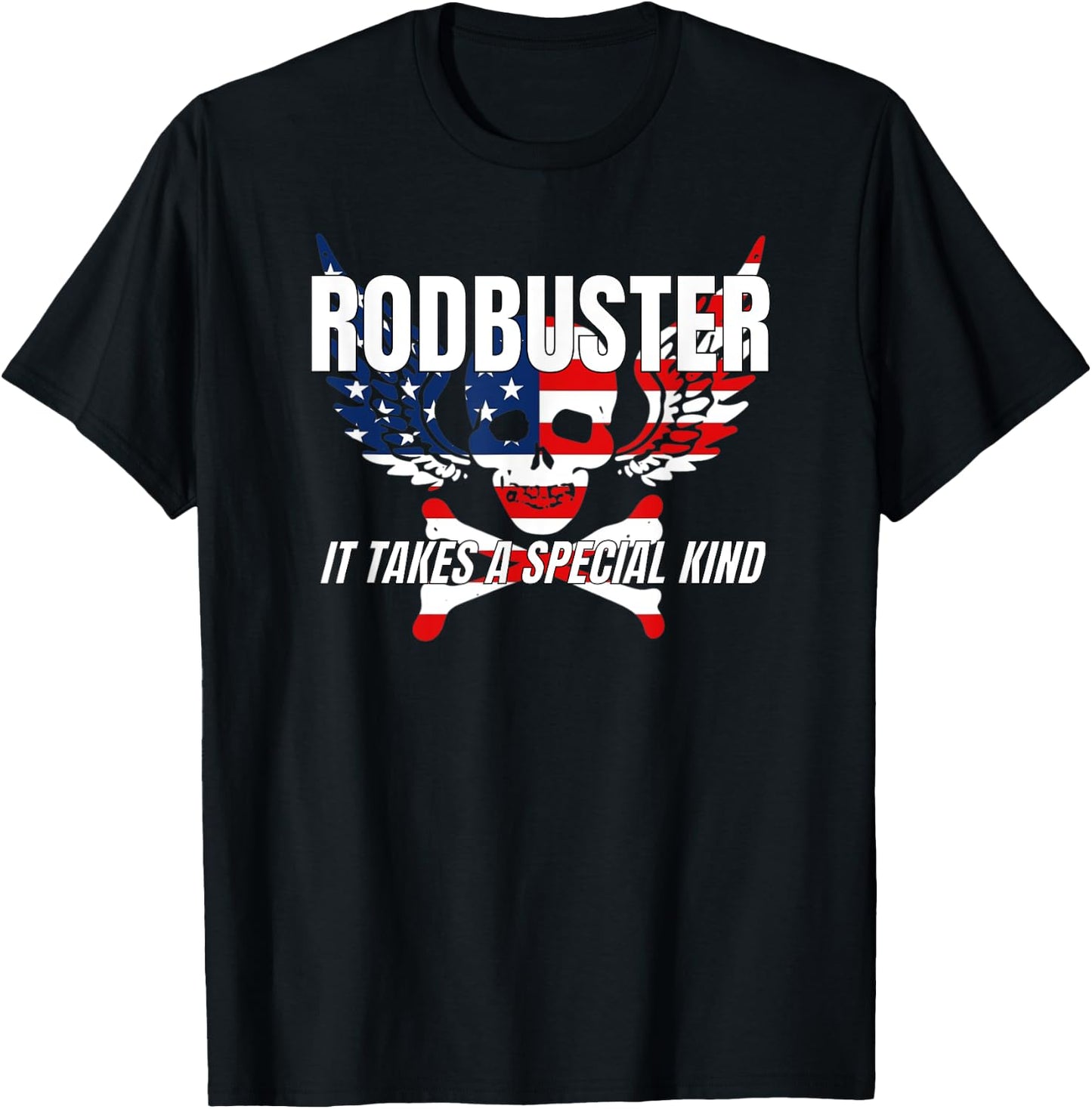 Rodbuster It Takes a Special Kind Rodbuster T-Shirt - T-Shirt | Black