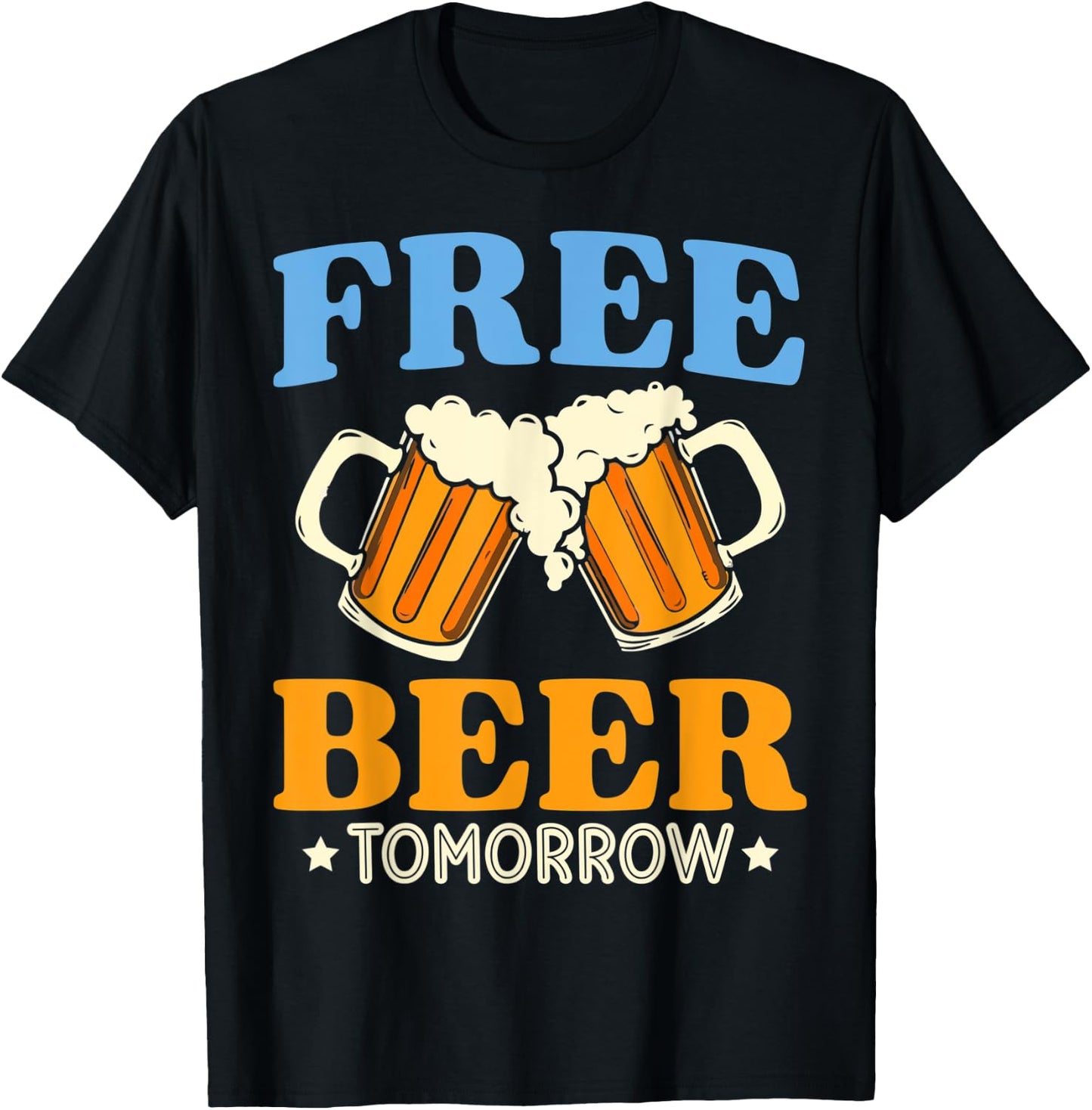 Free Beer Tomorrow Funny Sign Bar Style Drinking T-Shirt - T-Shirt | Black