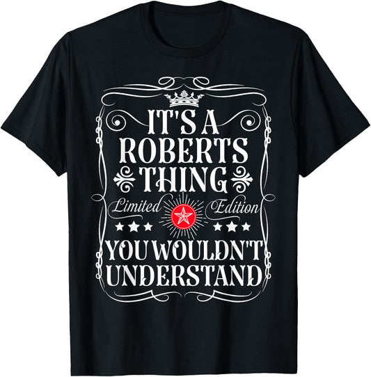Roberts Name Its A Roberts Thing You Wouldn't Understand T-Shirt - T-Shirt | Black