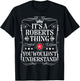 Roberts Name Its A Roberts Thing You Wouldn't Understand T-Shirt - T-Shirt | Black