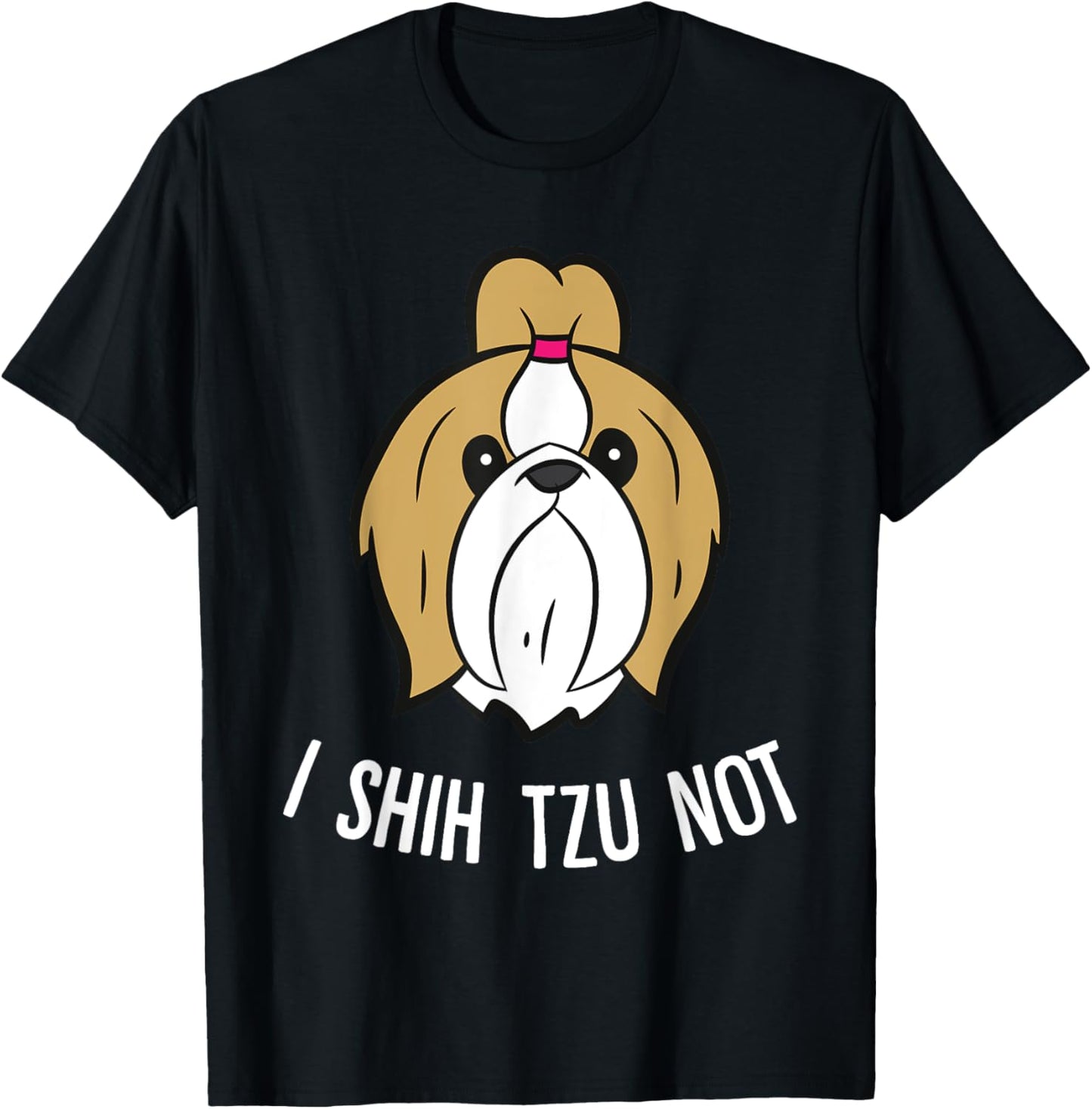 I Shih Tzu Not Cute Shih Tzu Dog T-Shirt - T-Shirt | Black