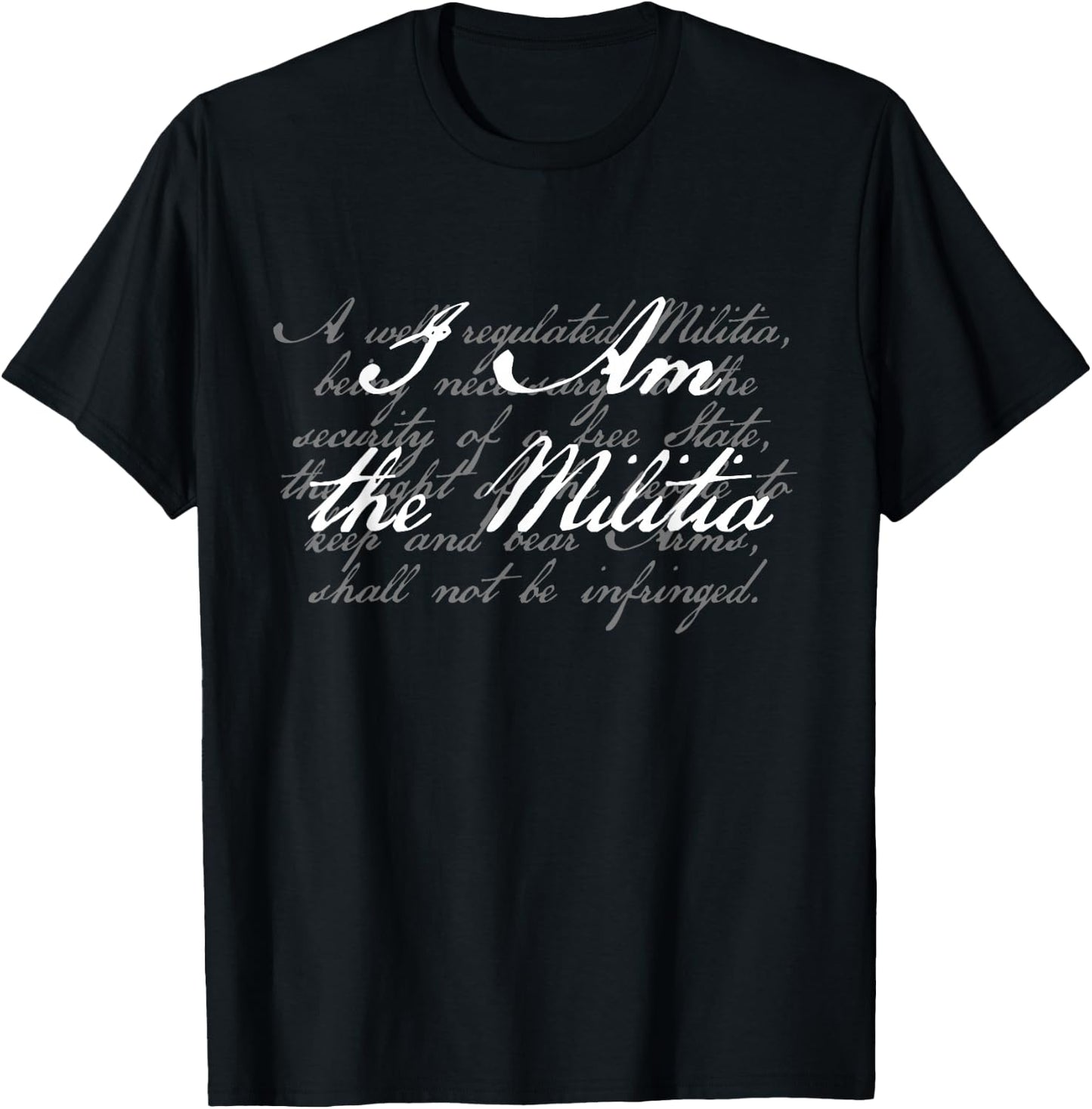 I Am The Militia Pro 2nd Amendment Support T-Shirt - T-Shirt | Black